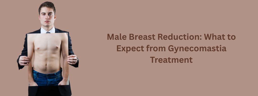 Gynecomastia Treatment